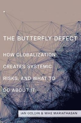 Ian Goldin, Mike Mariathasan - Butterfly Defect, Inbunden