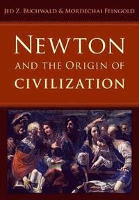 bokomslag Newton and the Origin of Civilization