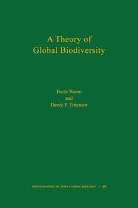 bokomslag A Theory of Global Biodiversity (MPB-60)