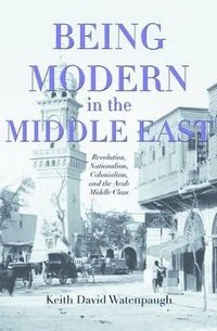 bokomslag Being Modern in the Middle East