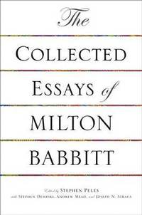 bokomslag The Collected Essays of Milton Babbitt