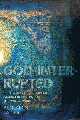 Benjamin Lazier - God Interrupted, Häftad