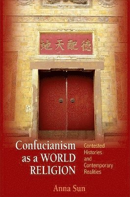 bokomslag Confucianism as a World Religion