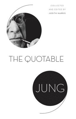 C. G. Jung, Judith Harris - Quotable Jung, Inbunden
