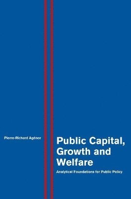 Public Capital, Growth and Welfare 1