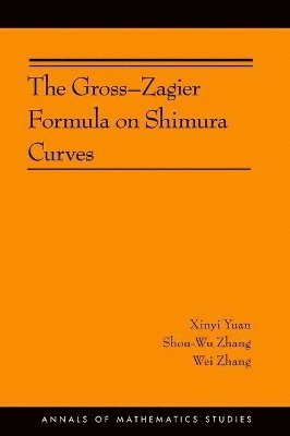 Xinyi Yuan, Shou-Wu Zhang, Wei Zhang - Gross-Zagier Formula on Shimura Curves, Inbunden