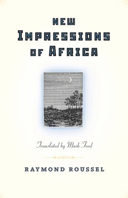 Raymond Roussel - New Impressions of Africa, Häftad