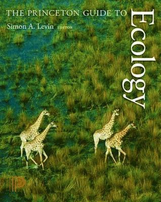 Simon A. Levin, Stephen R. Carpenter, H. Charles J. Godfray, Ann P. Kinzig, Michel Loreau, Jonathan B. Losos Losos, Brian Walker, David S. Wilcove, Simon a. Levin, Simon A Levin, Stephen R Carpenter, H Charles J Godfray, Ann P Kinzig, Jonathan B Losos Losos, David S Wilcove - Princeton Guide to Ecology, Häftad