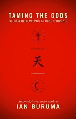 Ian Buruma - Taming the Gods, Häftad
