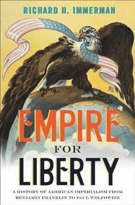 Richard H. Immerman - Empire for Liberty, Häftad
