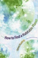 James F. Kasting - How to Find a Habitable Planet, Häftad