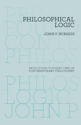 John P. Burgess - Philosophical Logic, Häftad