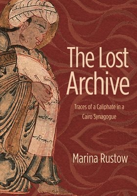 Marina Rustow - Lost Archive, Inbunden