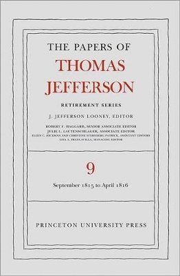 Papers of Thomas Jefferson, Retirement Series, Volume 9 1
