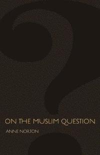 bokomslag On the Muslim Question