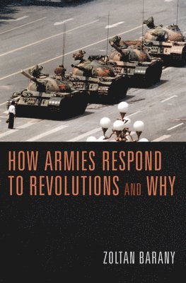 How Armies Respond to Revolutions and Why 1