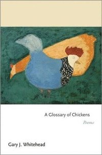 bokomslag A Glossary of Chickens