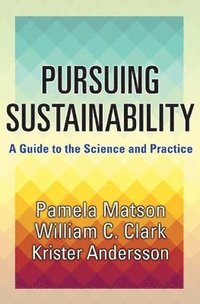 bokomslag Pursuing Sustainability: A Guide to the Science and Practice