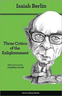 bokomslag Three Critics of the Enlightenment: Vico, Hamann, Herder - Second Edition