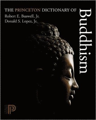 Robert E. Buswell, Donald S. Lopez - Princeton Dictionary of Buddhism, Inbunden