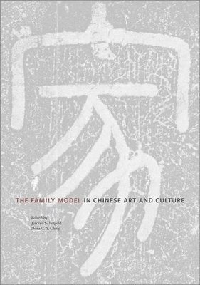 Jerome Silbergeld, Dora C. Y. Ching - Family Model in Chinese Art and Culture, Inbunden