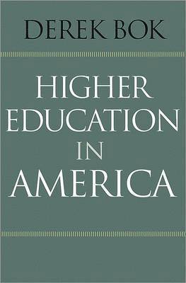 Derek Bok - Higher Education in America, Inbunden