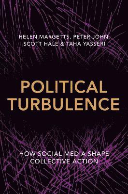 Helen Margetts, Peter John, Scott Hale, Taha Yasseri - Political Turbulence, Inbunden
