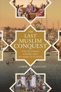 bokomslag The Last Muslim Conquest