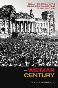 bokomslag The Weimar Century
