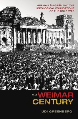 The Weimar Century 1