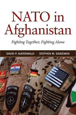 David P. Auerswald, Stephen M. Saideman - NATO in Afghanistan, Inbunden