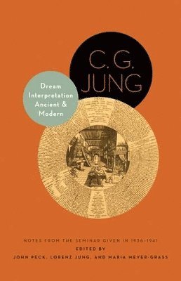 C. G. Jung, John Peck, Lorenz Jung, Maria Meyer-Grass - Dream Interpretation Ancient and Modern, Inbunden