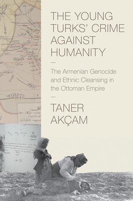 Taner Akçam, Taner Akcam - Young Turks' Crime against Humanity, Häftad