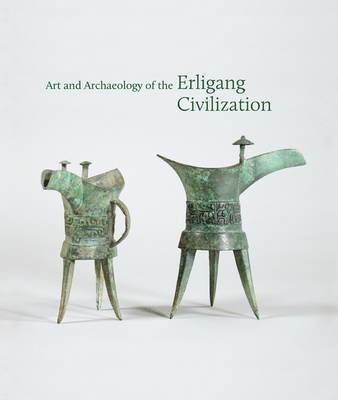 Kyle Steinke, Dora C. Y. Ching, Dora C. y. Ching - Art and Archaeology of the Erligang Civilization, Inbunden