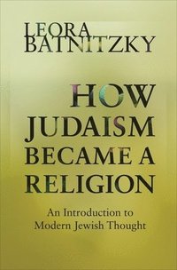 bokomslag How Judaism Became a Religion