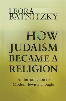 How Judaism Became a Religion 1
