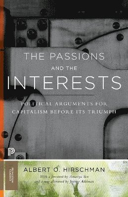 Albert O. Hirschman - Passions and the Interests, Häftad