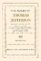 bokomslag The Papers of Thomas Jefferson, Volume 40