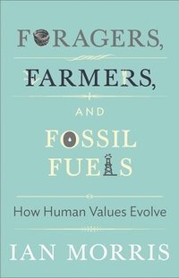 bokomslag Foragers, Farmers, and Fossil Fuels