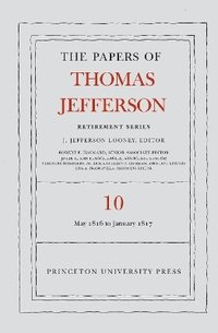 bokomslag The Papers of Thomas Jefferson: Retirement Series, Volume 10