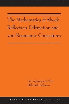 The Mathematics of Shock Reflection-Diffraction and von Neumann's Conjectures 1