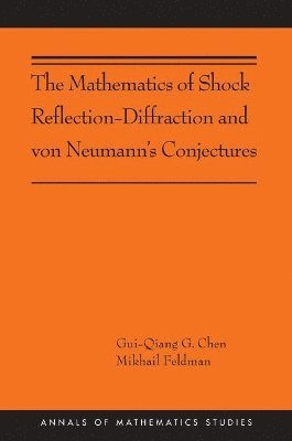 Mathematics of Shock Reflection-Diffraction and von Neumann's Conjectures
