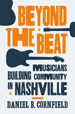Daniel B. Cornfield - Beyond the Beat, Inbunden