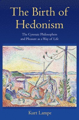 Kurt Lampe - Birth of Hedonism, Inbunden