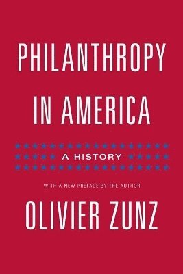 Olivier Zunz - Philanthropy in America, Häftad