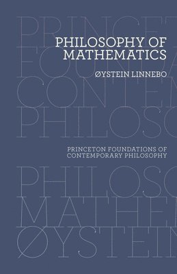 Øystein Linnebo - Philosophy of Mathematics, Inbunden