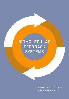 Domitilla Del Vecchio, Richard Murray - Biomolecular Feedback Systems, Inbunden