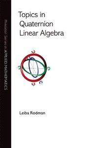 bokomslag Topics in Quaternion Linear Algebra