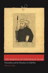 bokomslag The Makings of Indonesian Islam