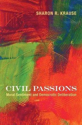 Sharon R. Krause - Civil Passions, Häftad